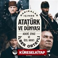 Dakikalar İçinde Atatürk ve Dünyası