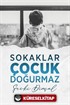 Sokaklar Çocuk Doğurmaz