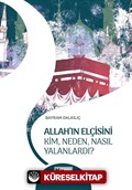 Allah'ın Elçisini Kim Neden Nasıl Yalanlardı?