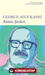 Bütün Şiirleri / Ceyhun Atuf Kansu (Karton Kapak)