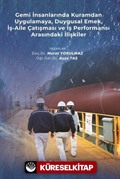 Gemi İnsanlarında Kuramdan Uygulamaya, Duygusal Emek, İş-Aile Çatışması ve İş Performansı Arasındaki İlişkiler