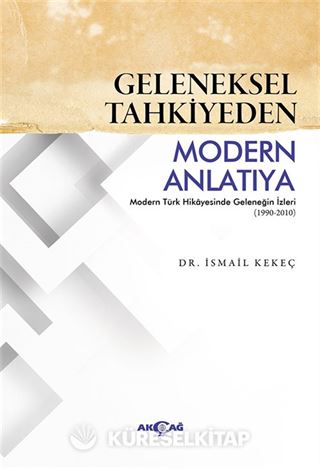 Geleneksel Tahkiyeden Modern Anlatıya