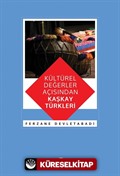 Kültürel Değerler Açısından Kaşkay Türkleri