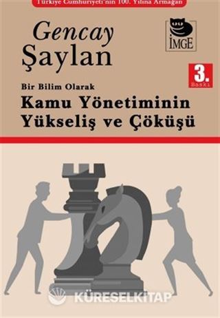 Bir Bilim Olarak Kamu Yönetiminin Yükselişi ve Çöküşü