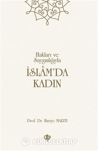 Hakları ve Saygınlığıyla İslam'da Kadın