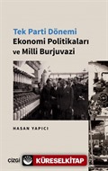 Tek Parti Dönemi Ekonomi Politikaları ve Milli Burjuvazi