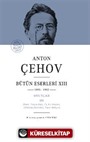 Anton Çehov Bütün Eserleri XIII (1895-1902) (Ciltli)