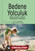 Bedene Yolculuk: Bedenin Fizyolojisi, Psikolojisi, Psikopatolojisi Ve Psikoterapisi