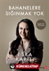 Bahanelere Sığınmak Yok