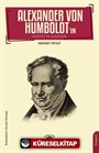 Alexander von Humboldt'un Hayatı ve Eserleri