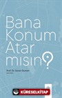 Bana Konum Atar mısın ?