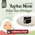 Yufka Nene Kabe'den Dönüyor