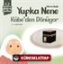 Yufka Nene Kabe'den Dönüyor