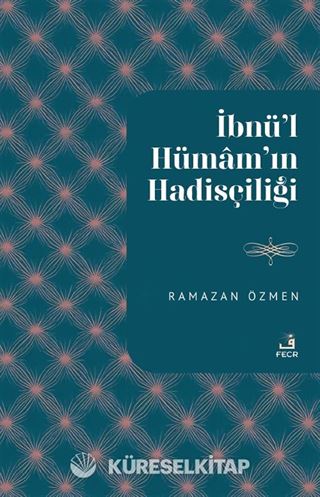 İbnu'l-Hümam'ın Hadisçiliği