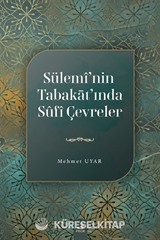 Sülemî'nin Tabakāt'ında Sûfî Çevreler