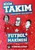 Futbol Makinesi / Bizim Takım