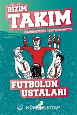 Futbolun Ustaları / Bizim Takım