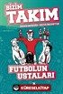 Futbolun Ustaları / Bizim Takım