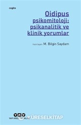 Oidipus-Psikomitoloji: Psikanalitik ve Klinik Yorumlar