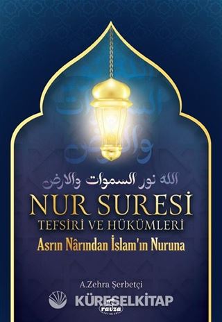 Nur Suresi Tefsiri Ve Hükümleri Asrın Narından İslam'ın Nuruna