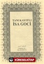 Tam Kayıtlı İsa Goci (Medrese Usulü Eski Dizgi Arapça, Kapaksız Fasikül)