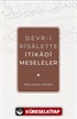 Devr-i Risalette İtikadi Meseleler