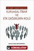 Kurumsal İtibar ve Etik Değerlerin Rolü