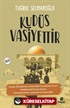 Kudüs Vasiyettir