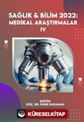 Sağlık - Bilim 2022: Medikal Araştırmalar IV