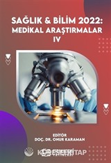 Sağlık - Bilim 2022: Medikal Araştırmalar IV