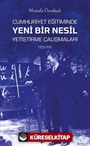 Cumhuriyet Eğitiminde Yeni Bir Nesil Yetiştirme Çalışmaları (1923-1950)