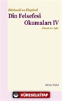 Bütüncül ve Eleştirel Din Felsefesi Okumaları IV