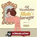 Elif Vücudundan Allah'ı Soruyor