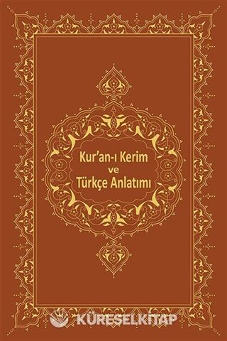 Kur'an-ı Kerîm ve Türkçe Anlatımı