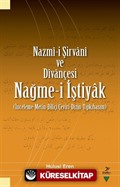 Nazmî-i Şirvanî ve Dîvançesi Nağme-i İştiyak (İnceleme-Metin-Diliçi Çeviri-Dizin-Tıpkıbasım)