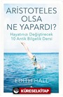Aristoteles Olsa Ne Yapardı?