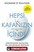 Hepsi Kafanızın İçinde: Psikosomatik Hastalığın Ön Saflarından Hikayeler