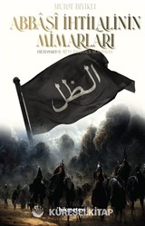 Abbasi İhtilalinin Mimarları