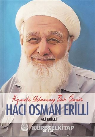 Hizmete Adanmış Bir Ömür Hacı Osman Erilli