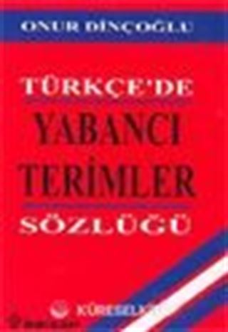 Türkçe'de Yabancı Terimler Sözlüğü