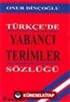 Türkçe'de Yabancı Terimler Sözlüğü