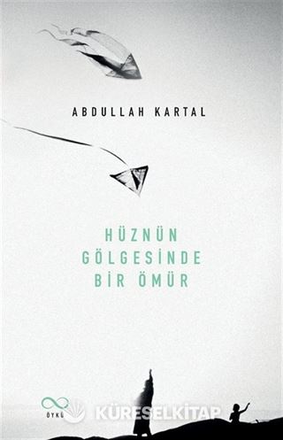 Hüznün Gölgesinde Bir Ömür