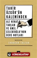 Tahir Üzgör'ün Kaleminden Ali Nihat Tarlan ve Âmil Çelebioğlu'nun Ders Notları