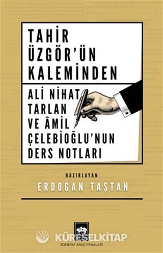 Tahir Üzgör'ün Kaleminden Ali Nihat Tarlan ve Âmil Çelebioğlu'nun Ders Notları