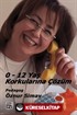 0-12 Yaş Korkularına Çözüm