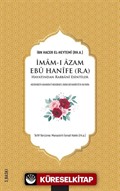 İmam-ı Âzam Ebû Hanîfe (R.A.) Hayatından Rabbanî Esintiler