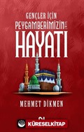 Gençler İçin Peygamberimizin Hayatı