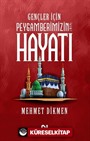 Gençler İçin Peygamberimizin Hayatı