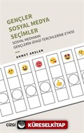 Gençler, Sosyal Medya, Seçimler - Sosyal Medyanın Gençlerin Siyasi Tercihlerine Etkisi