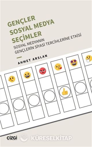 Gençler, Sosyal Medya, Seçimler - Sosyal Medyanın Gençlerin Siyasi Tercihlerine Etkisi